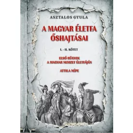 A magyar életfa őshajtásai I-II. kötet