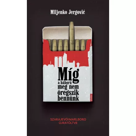 Míg a háború meg nem öregszik bennünk