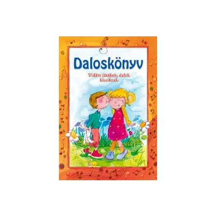 Daloskönyv - Vidám játékok, dalok kicsiknek