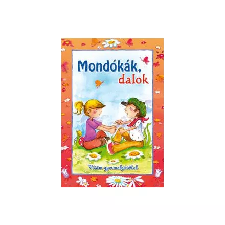 Mondókák, dalok - Vidám gyermekjátékok