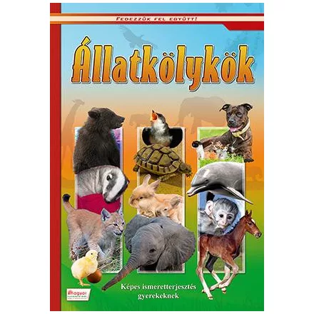Állatkölykök - Képes ismeretterjesztés gyerekeknek