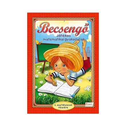 Becsengő - Játékos matematikai gyakorlatok - 4. osztályosok részére