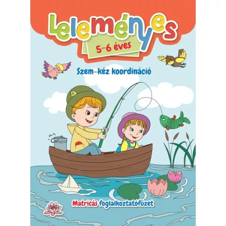 Leleményes 5-6 éves: Szem-kéz koordináció - Matricás foglalkoztatófüzet