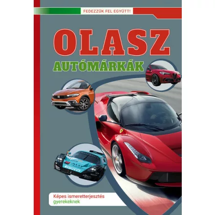 Olasz autómárkák - Képes ismeretterjesztés gyerekeknek - Fedezzük fel együtt!