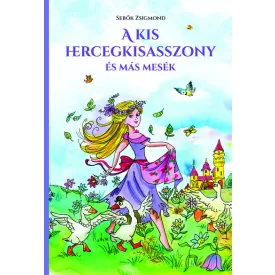 A kis hercegkisasszony és más mesék (új kiadás)