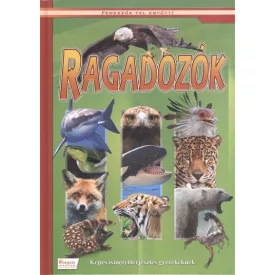 Ragadozók - Képes ismeretterjesztés gyerekeknek