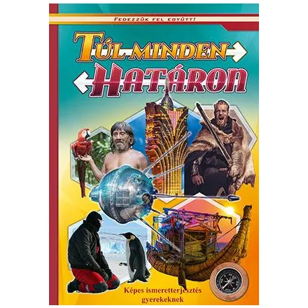 Túl minden határon - Fedezzük fel együtt!