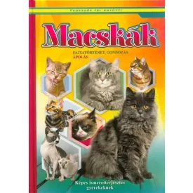 Macskák - Fajtatörténet, gondozás, ápolás