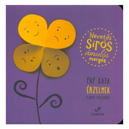 Nevetős, sírós, ámulós, morgós - Érzelmek könyv kicsiknek