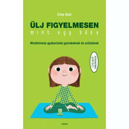 Ülj figyelmesen, mint egy béka!