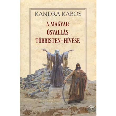 A magyar ősvallás többisten-hívése