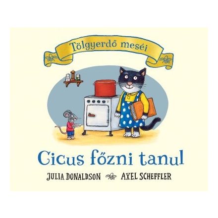 Cicus főzni tanul - Tölgyerdő meséi