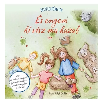 Beszélgetőmesék - És engem ki visz ma haza?