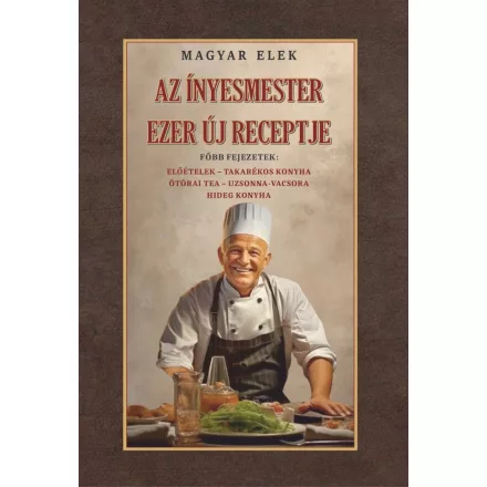 Az ínyesmester ezer új receptje