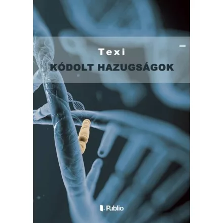 Kódolt hazugságok
