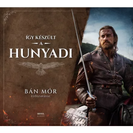 Így készült a Hunyadi