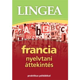   Lingea francia nyelvtani áttekintés - Praktikus példákkal