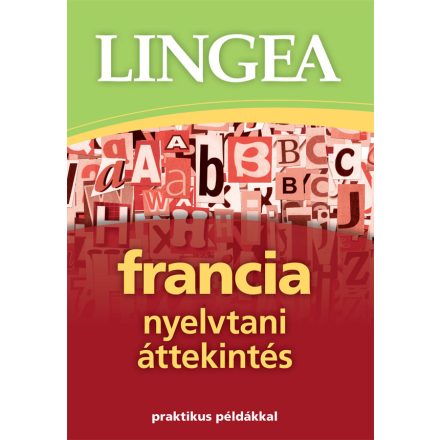 Lingea francia nyelvtani áttekintés - Praktikus példákkal