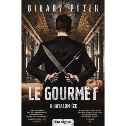 Le Gourmet – A hatalom íze