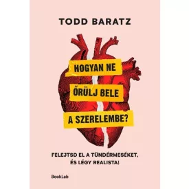 Hogyan ne őrülj bele a szerelembe?