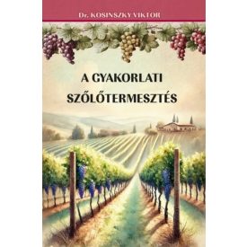 A gyakorlati szőlőtermesztés