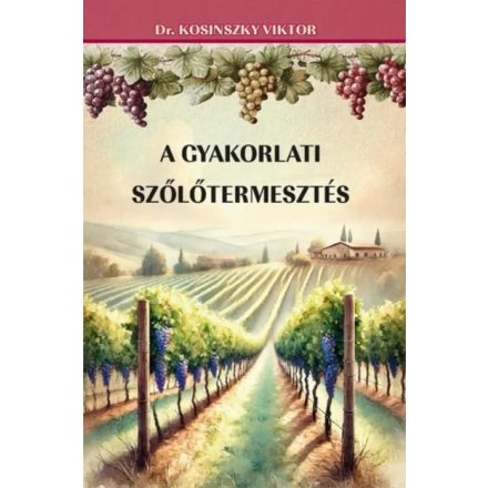A gyakorlati szőlőtermesztés