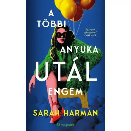 A többi anyuka utál engem