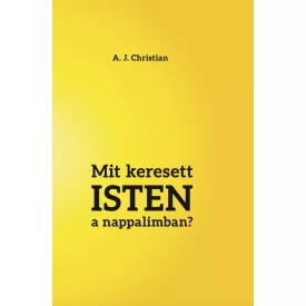 Mit keresett ISTEN a nappalimban?