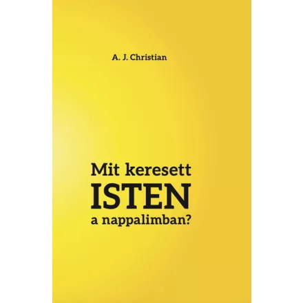 Mit keresett ISTEN a nappalimban?