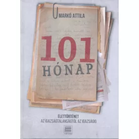   101 hónap - Élettörténet az igazságtalanságtól az igazságig