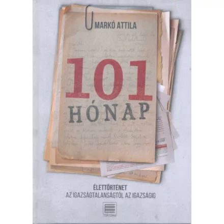 101 hónap - Élettörténet az igazságtalanságtól az igazságig