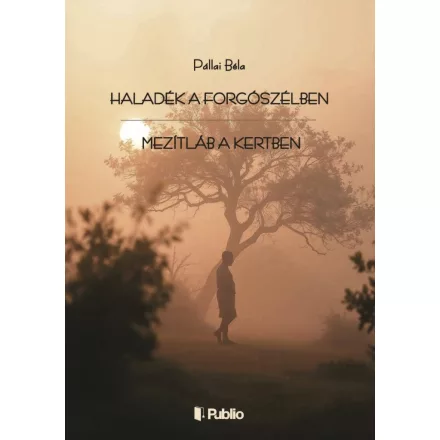 Haladék a forgószélben - Mezítláb a kertben