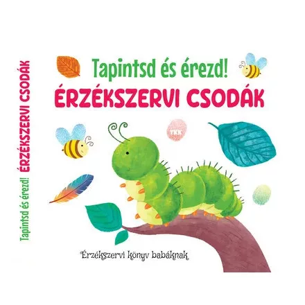 Érzékszervi csodák - Tapintsd és érezd!