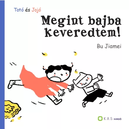 Megint bajba keveredtem!