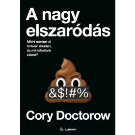   A nagy elszaródás: Miért romlott el hirtelen minden, és mit tehetünk ellene?