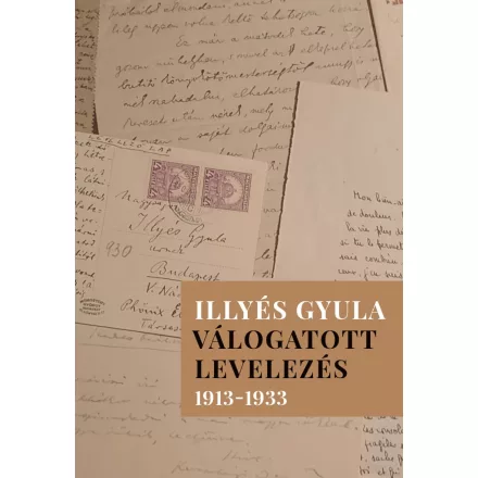 Illyés Gyula - Válogatott levelezés 1913-1933