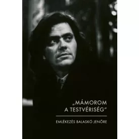 „Mámorom a testvériség"