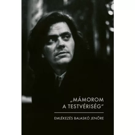 „Mámorom a testvériség"