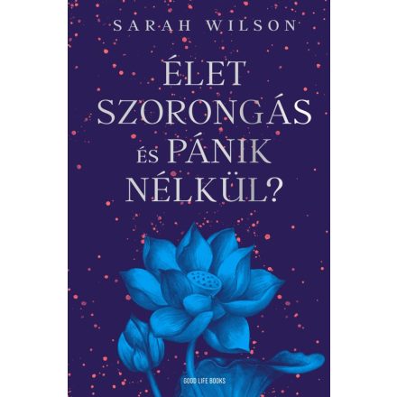 Élet szorongás és pánik nélkül?
