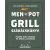 Men with the pot - Grill szakácskönyv