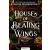 House of Beating Wings – Verdeső szárnyak