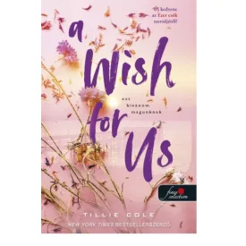 A Wish For Us - Ezt kívánom magunknak