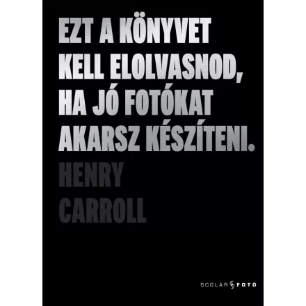 Ezt a könyvet kell elolvasnod, ha jó fotókat akarsz készíteni (2. kiadás)