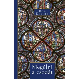   Megélni a csodát - Misztérium és értelem egy szekuláris korban