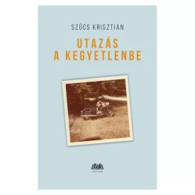 Utazás a kegyetlenbe