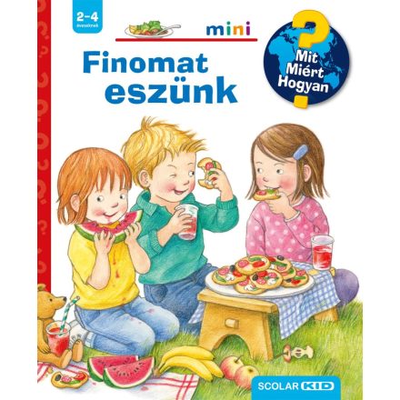 Finomat eszünk - Mit? Miért? Hogyan? Mini (77.)