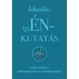   (g)ÉNkutatás - Lelki wellness tudományosan és szórakoztatóan