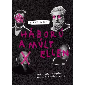 Háború a múlt ellen