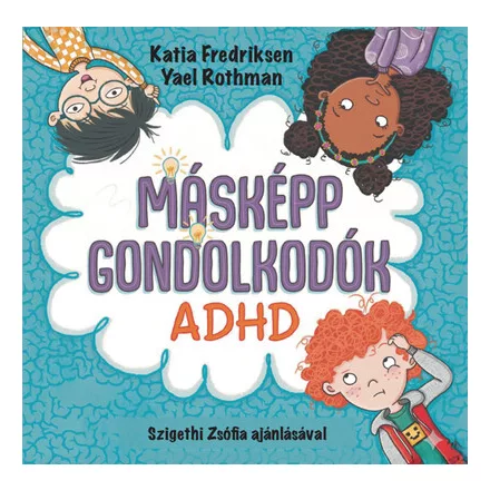 Másképp gondolkodók: ADHD