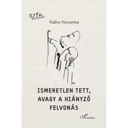 Ismeretlen tett, avagy a hiányzó felvonás